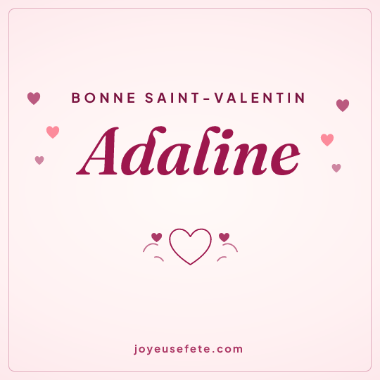 Image carrée « Bonne Saint-Valentin Adaline » pour WhatsApp