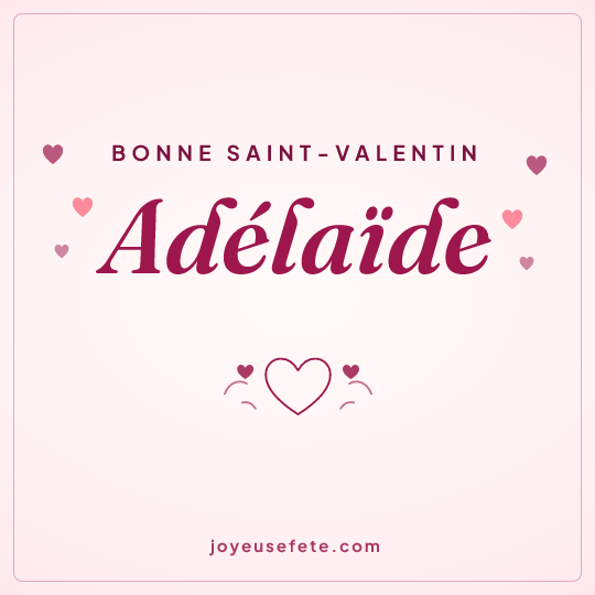 Image carrée « Bonne Saint-Valentin Adélaïde » pour WhatsApp