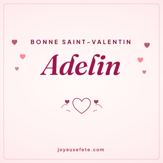 Image carrée « Bonne Saint-Valentin Adelin » pour WhatsApp