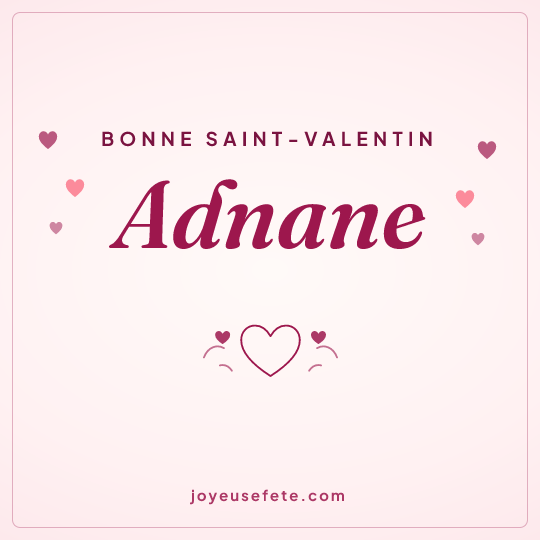 Image carrée « Bonne Saint-Valentin Adnane » pour WhatsApp