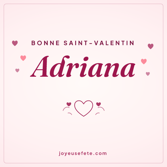 Image carrée « Bonne Saint-Valentin Adriana » pour WhatsApp