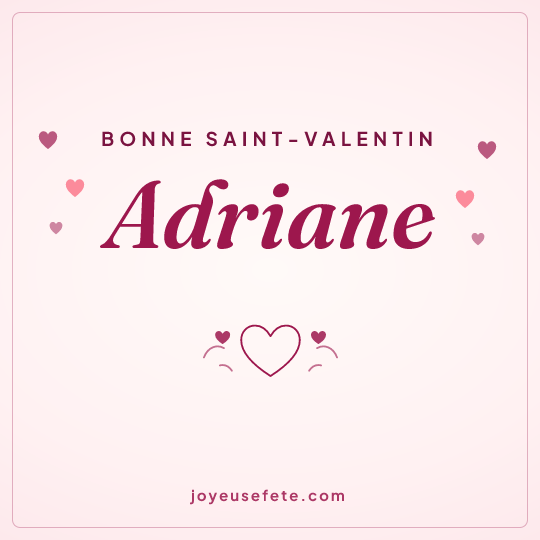 Image carrée « Bonne Saint-Valentin Adriane » pour WhatsApp