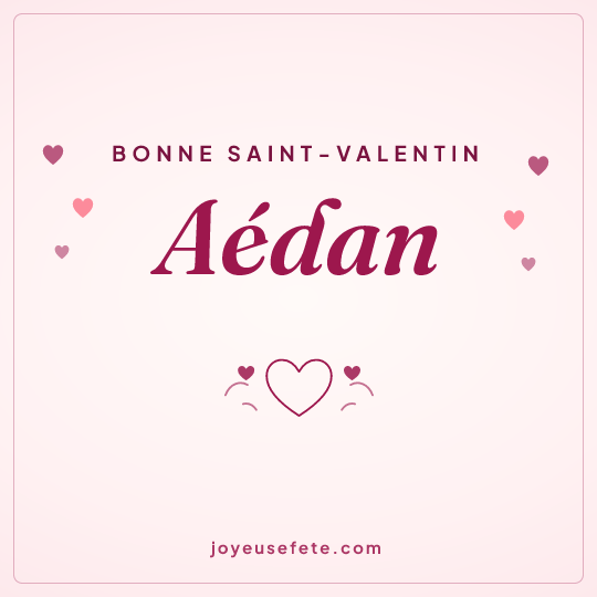 Image carrée « Bonne Saint-Valentin Aédan » pour WhatsApp