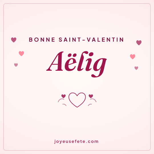 Image carrée « Bonne Saint-Valentin Aëlig » pour WhatsApp