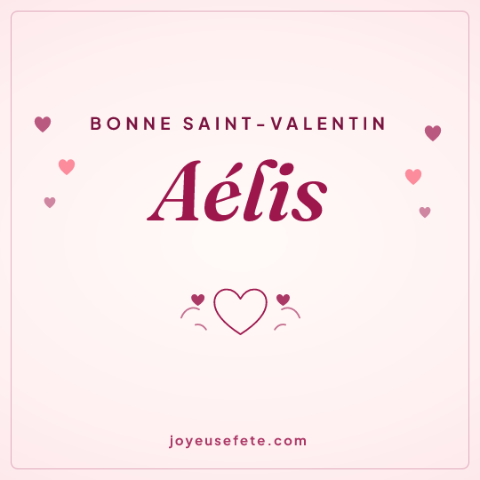 Image carrée « Bonne Saint-Valentin Aélis » pour WhatsApp