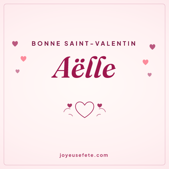 Image carrée « Bonne Saint-Valentin Aëlle » pour WhatsApp