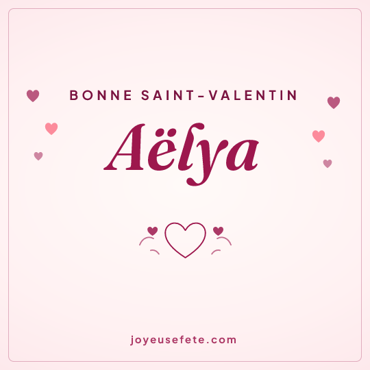 Image carrée « Bonne Saint-Valentin Aëlya » pour WhatsApp
