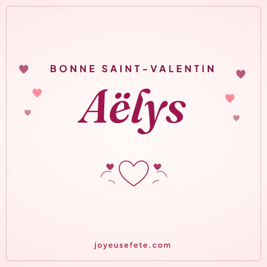 Image carrée « Bonne Saint-Valentin Aëlys » pour WhatsApp