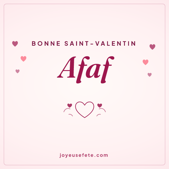 Image carrée « Bonne Saint-Valentin Afaf » pour WhatsApp
