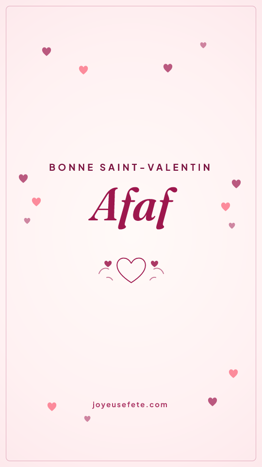 Image « Bonne Saint-Valentin Afaf » au format story