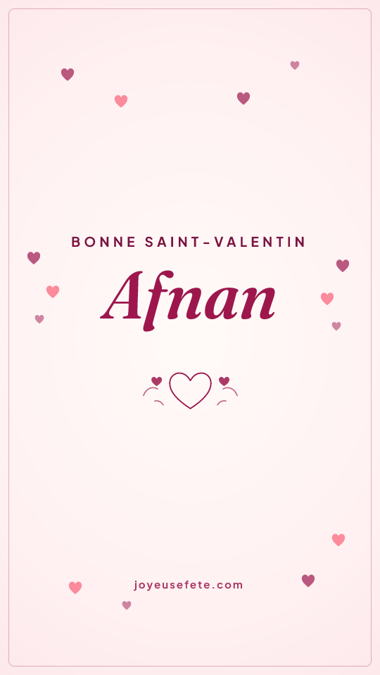 Image « Bonne Saint-Valentin Afnan » au format story