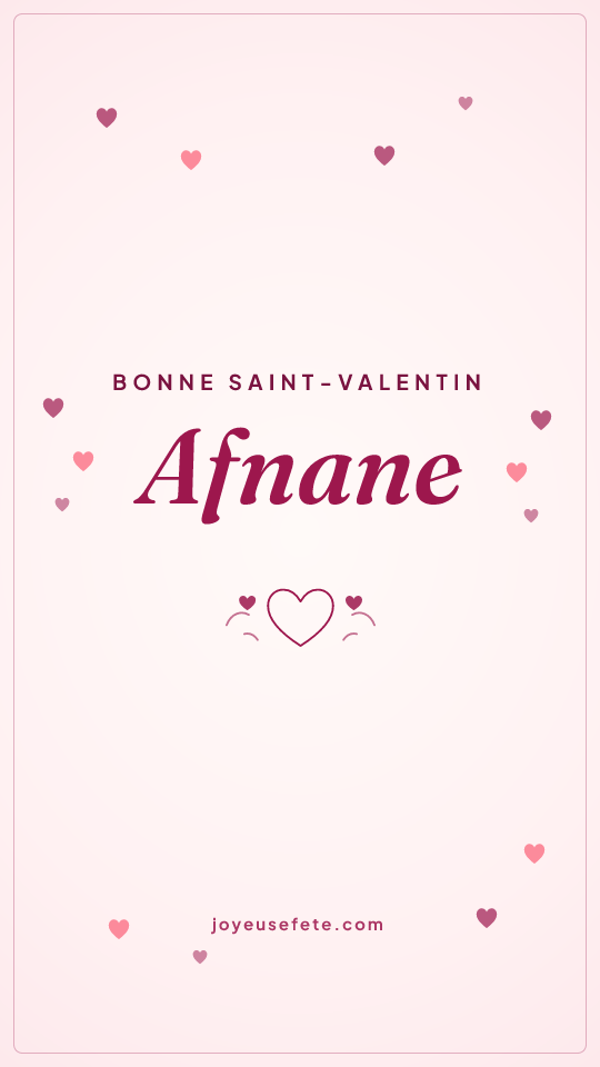 Image « Bonne Saint-Valentin Afnane » au format story