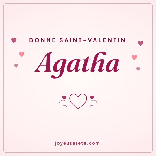 Image carrée « Bonne Saint-Valentin Agatha » pour WhatsApp
