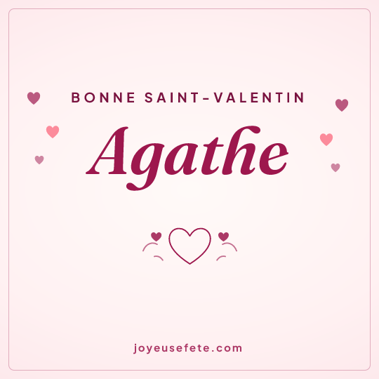 Image carrée « Bonne Saint-Valentin Agathe » pour WhatsApp