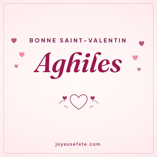 Image carrée « Bonne Saint-Valentin Aghiles » pour WhatsApp