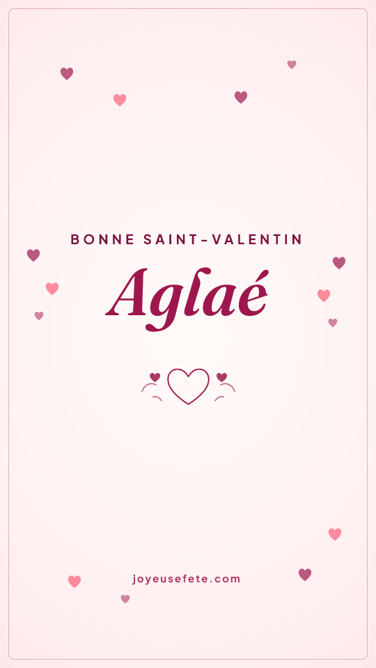 Image « Bonne Saint-Valentin Aglaé » au format story