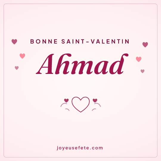 Image carrée « Bonne Saint-Valentin Ahmad » pour WhatsApp