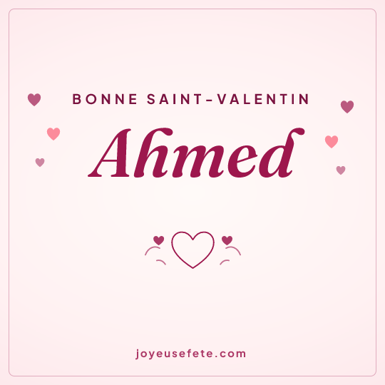 Image carrée « Bonne Saint-Valentin Ahmed » pour WhatsApp