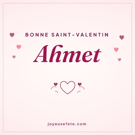 Image carrée « Bonne Saint-Valentin Ahmet » pour WhatsApp