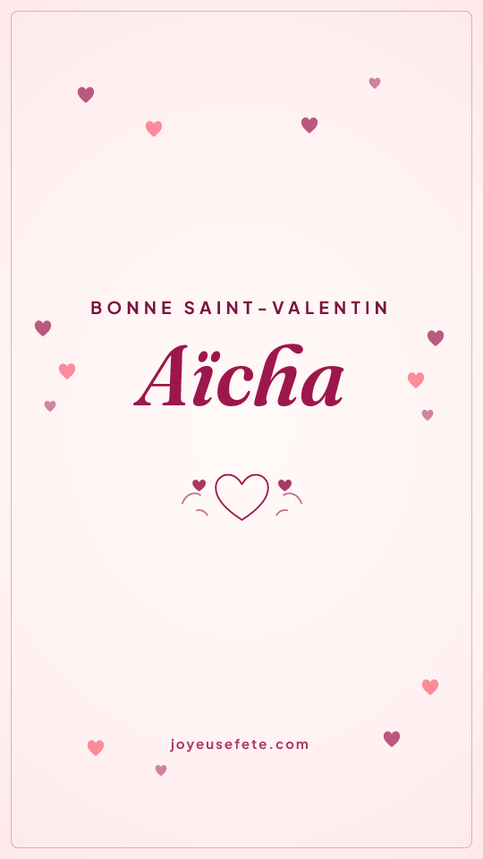 Image « Bonne Saint-Valentin Aïcha » au format story