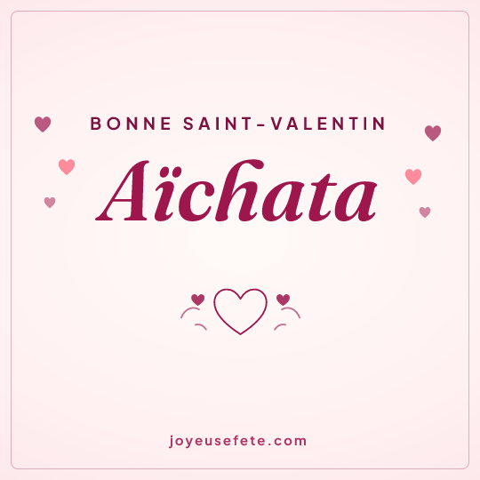 Image carrée « Bonne Saint-Valentin Aïchata » pour WhatsApp