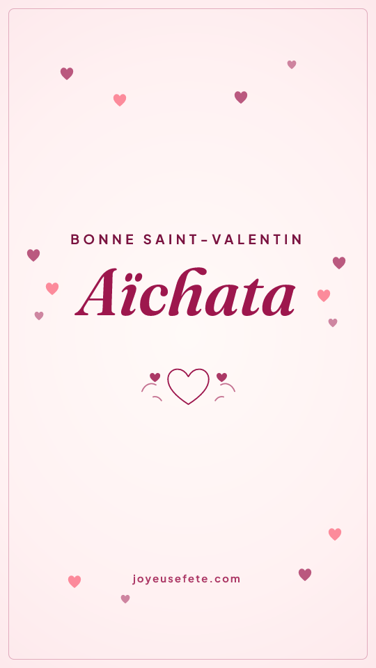 Image « Bonne Saint-Valentin Aïchata » au format story