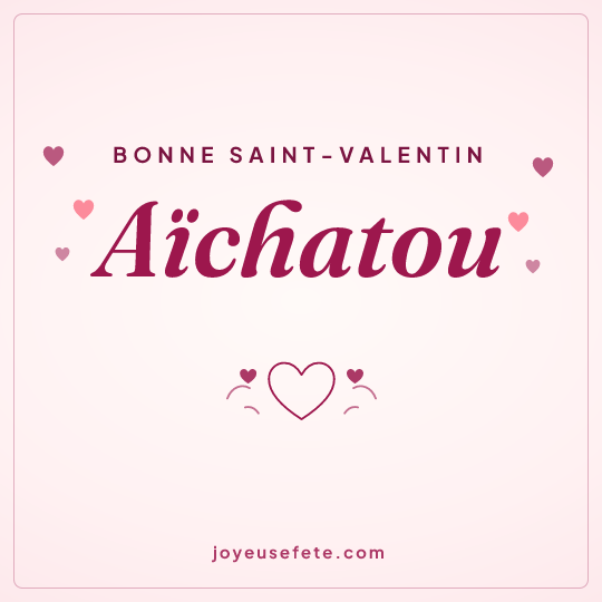 Image carrée « Bonne Saint-Valentin Aïchatou » pour WhatsApp