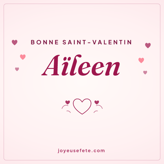 Image carrée « Bonne Saint-Valentin Aïleen » pour WhatsApp