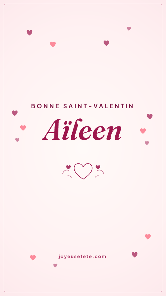 Image « Bonne Saint-Valentin Aïleen » au format story
