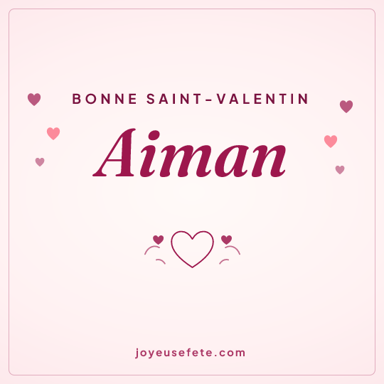 Image carrée « Bonne Saint-Valentin Aiman » pour WhatsApp