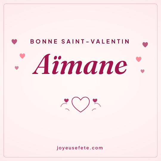 Image carrée « Bonne Saint-Valentin Aïmane » pour WhatsApp