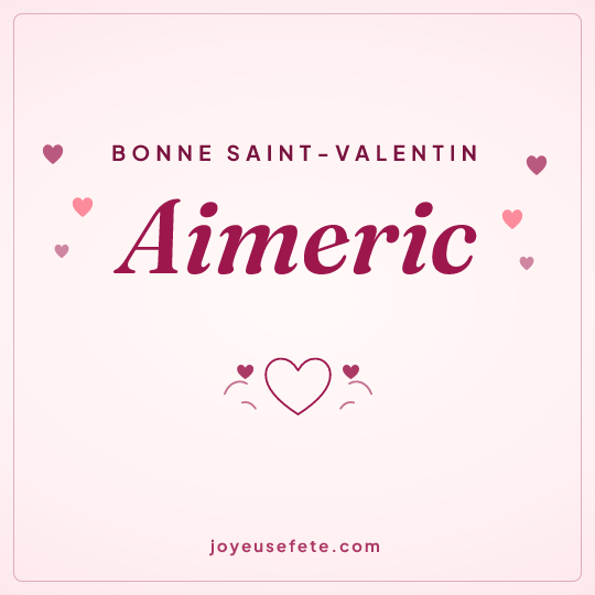 Image carrée « Bonne Saint-Valentin Aimeric » pour WhatsApp