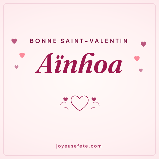 Image carrée « Bonne Saint-Valentin Aïnhoa » pour WhatsApp