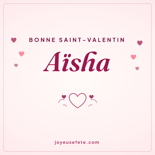 Image carrée « Bonne Saint-Valentin Aïsha » pour WhatsApp