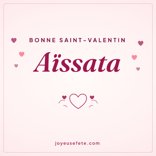 Image carrée « Bonne Saint-Valentin Aïssata » pour WhatsApp