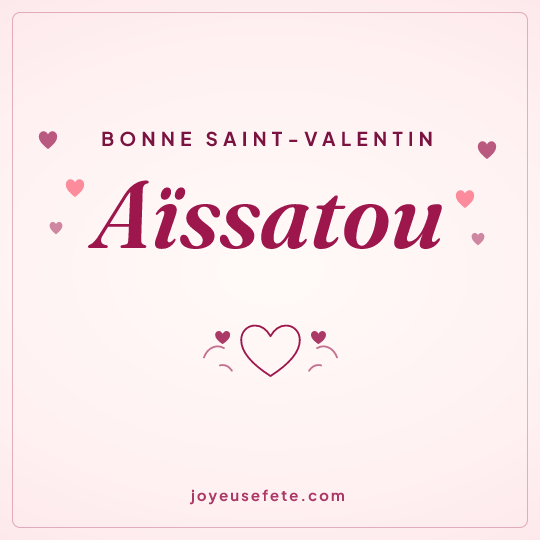 Image carrée « Bonne Saint-Valentin Aïssatou » pour WhatsApp