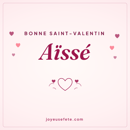 Image carrée « Bonne Saint-Valentin Aïssé » pour WhatsApp