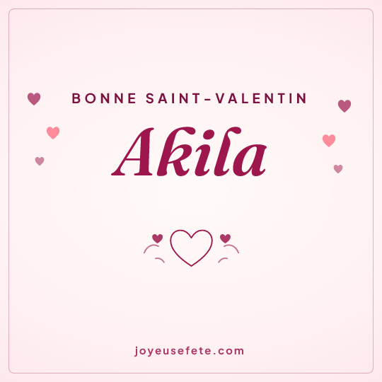 Image carrée « Bonne Saint-Valentin Akila » pour WhatsApp