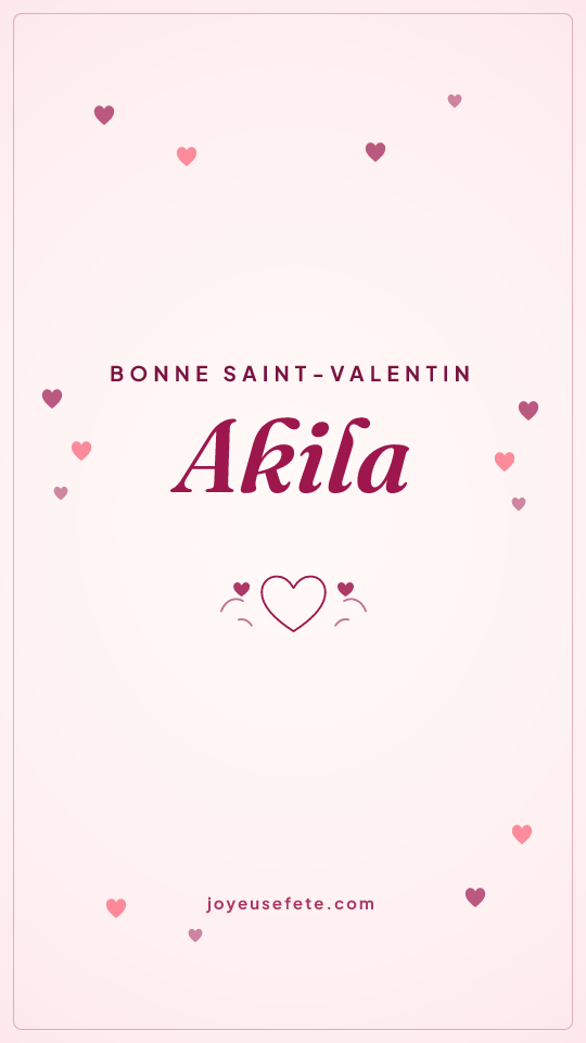 Image « Bonne Saint-Valentin Akila » au format story