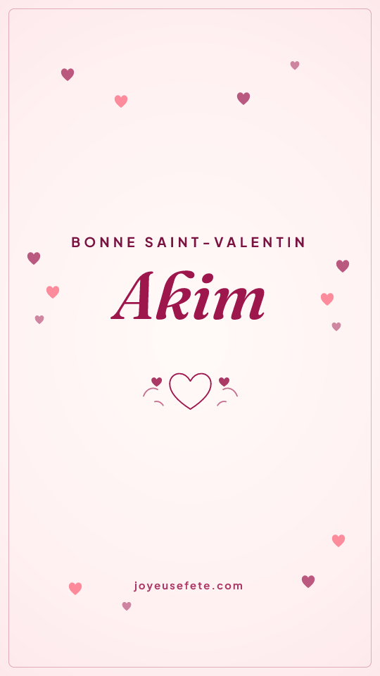 Image « Bonne Saint-Valentin Akim » au format story
