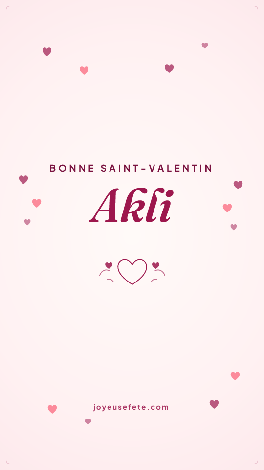 Image « Bonne Saint-Valentin Akli » au format story
