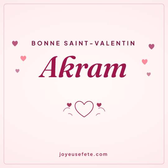 Image carrée « Bonne Saint-Valentin Akram » pour WhatsApp