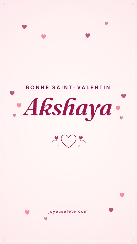 Image « Bonne Saint-Valentin Akshaya » au format story