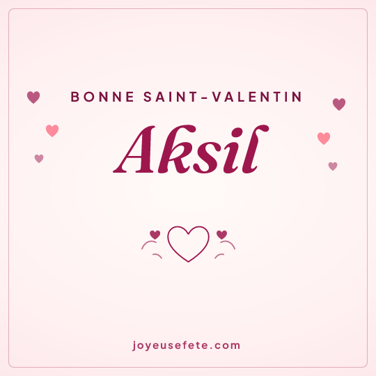 Image carrée « Bonne Saint-Valentin Aksil » pour WhatsApp