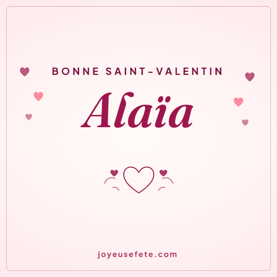 Image carrée « Bonne Saint-Valentin Alaïa » pour WhatsApp