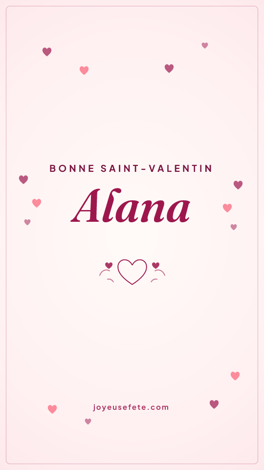 Image « Bonne Saint-Valentin Alana » au format story