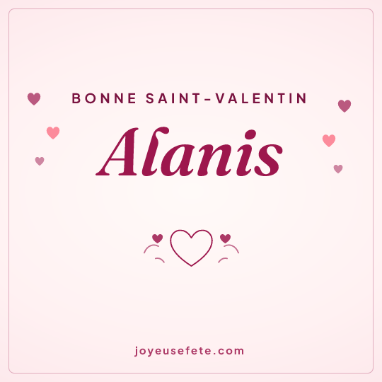 Image carrée « Bonne Saint-Valentin Alanis » pour WhatsApp