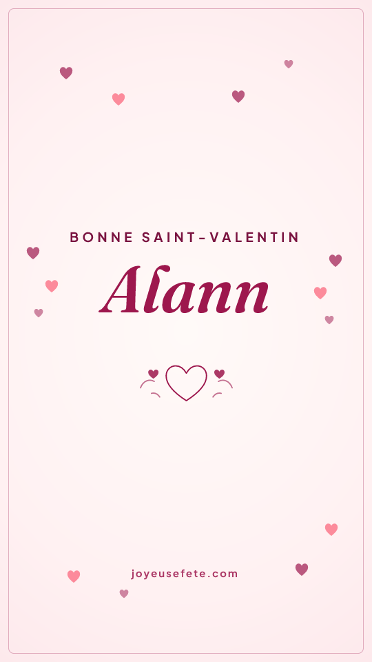 Image « Bonne Saint-Valentin Alann » au format story