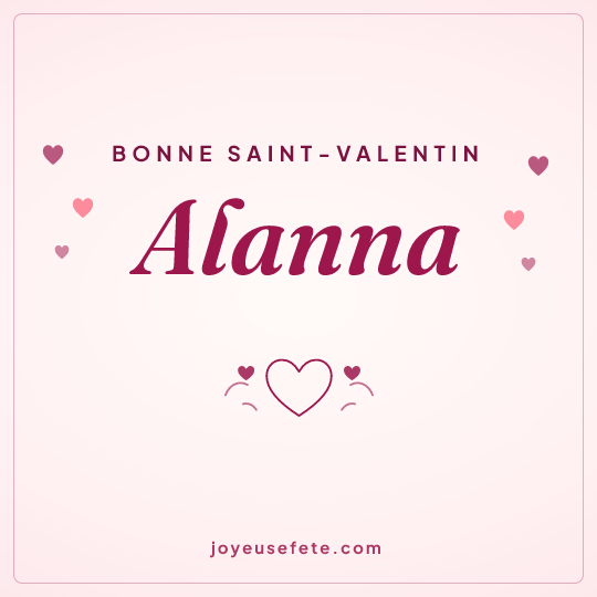 Image carrée « Bonne Saint-Valentin Alanna » pour WhatsApp