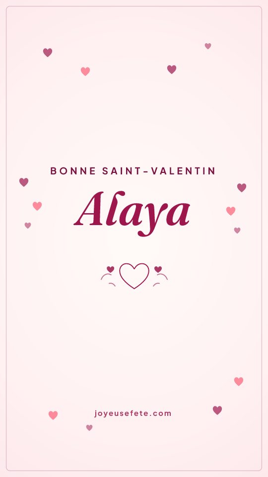 Image « Bonne Saint-Valentin Alaya » au format story
